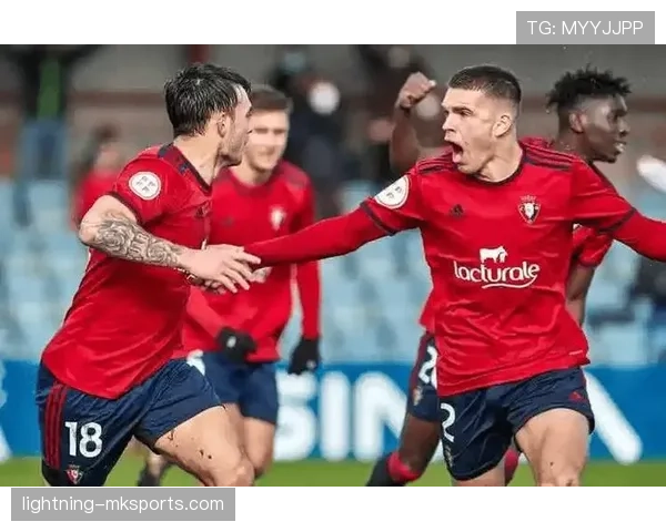 奥萨苏纳强势逆转引爆球迷热情,稳健表现点燃新赛季期待 奥萨苏纳强势逆转引爆球迷热情,稳健表现点燃新赛季期待